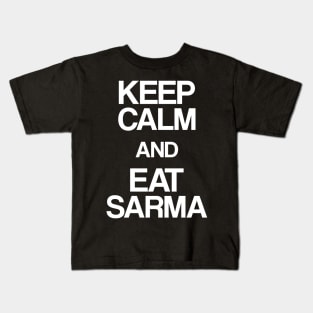 keep calm and eat sarma Kids T-Shirt